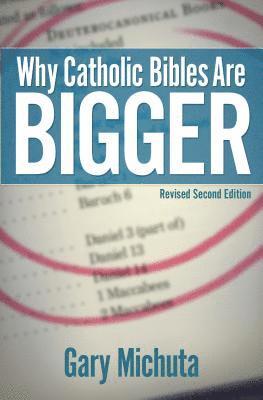 Gary Michuta - Why Catholic Bibles Are Bigger, Häftad
