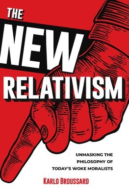Karlo Broussard - New Relativism, Häftad