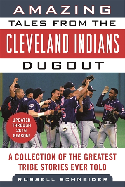 Russell Schneider - Amazing Tales from the Cleveland Indians Dugout, E-bok