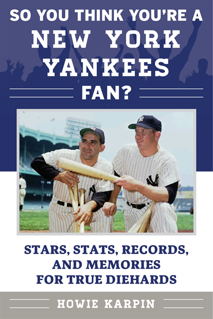 Howie Karpin - So You Think You're a New York Yankees Fan?, E-bok