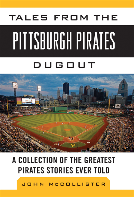 John McCollister - Tales from the Pittsburgh Pirates Dugout, E-bok