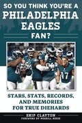 So You Think You're a Philadelphia Eagles Fan?