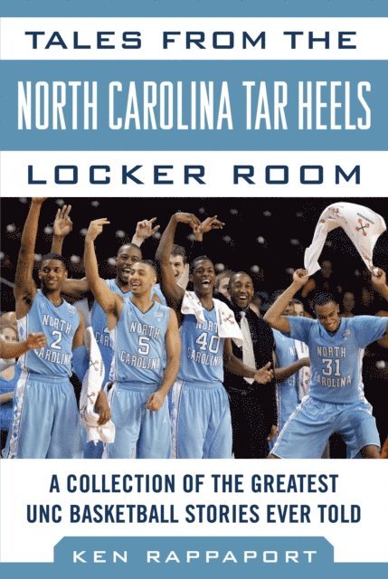Ken Rappoport - Tales from the North Carolina Tar Heels Locker Room, E-bok