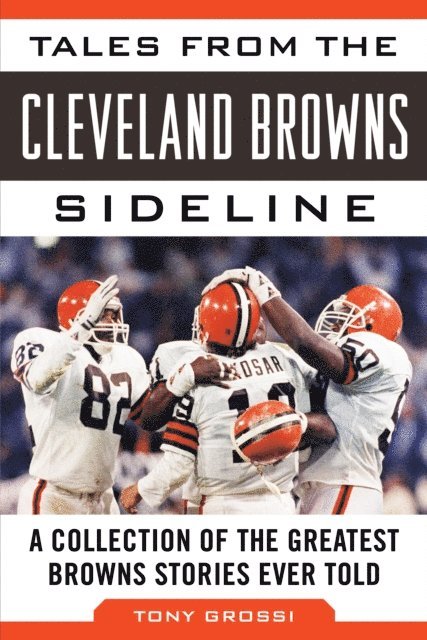 Tony Grossi - Tales from the Cleveland Browns Sideline, E-bok