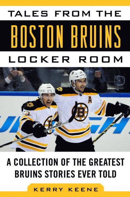 Kerry Keene - Tales from the Boston Bruins Locker Room, E-bok