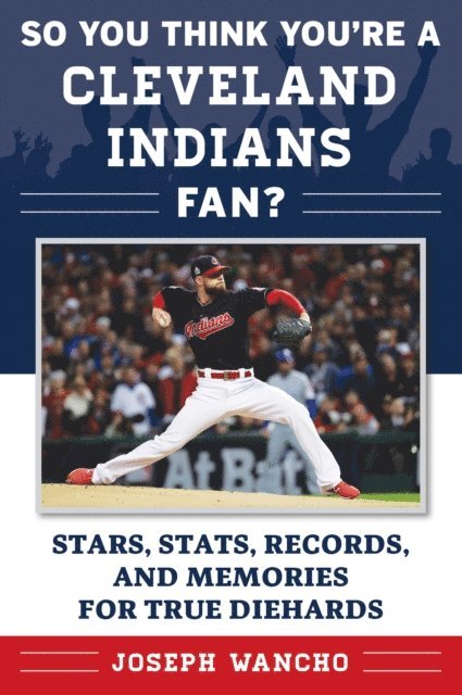 Joseph Wancho - So You Think You're a Cleveland Indians Fan?, E-bok