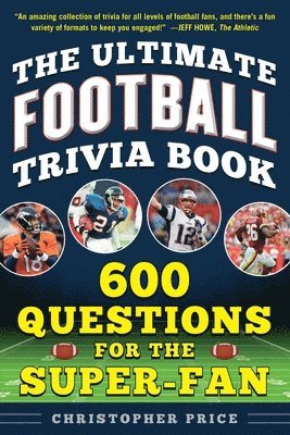 Christopher Price - The Ultimate Football Trivia Book: 600 Questions for the Super-Fan, Häftad