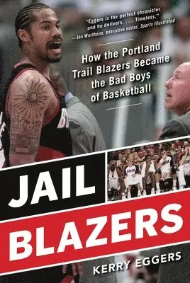 Kerry Eggers - Jail Blazers: How the Portland Trail Blazers Became the Bad Boys of Basketball, Häftad. Tillgänglighet: Tillfälligt slut