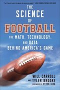 The Science of Football: The Math, Technology, and Data Behind America's Game