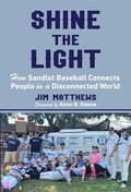 Shine the Light: How Sandlot Baseball Connects People in a Disconnected World