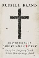 Russell Brand - How to Become a Christian in Seven Days*, Inbunden