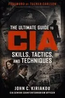 Ultimate Guide to CIA Skills, Tactics, and Techniques