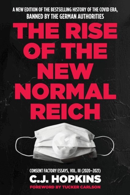 C. J. Hopkins - Rise of the New Normal Reich, E-bok