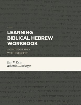 Karl V. Kutz - Learning Biblical Hebrew Workbook, Häftad