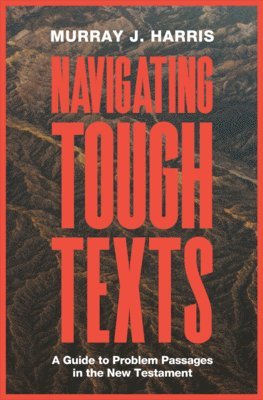Murray James Harris - Navigating Tough Texts, Häftad