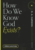 How Do We Know God Exists?