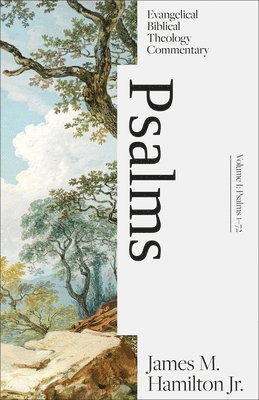James M. Jr. Hamilton - Psalms Volume I: Evangelical Biblical Theology Com mentary, Inbunden
