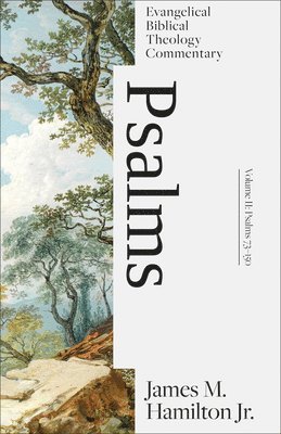 James M. Jr. Hamilton - Psalms Volume II: Evangelical Biblical Theology Co mmentary, Inbunden