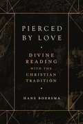 Pierced by Love - Divine Reading with the Christian Tradition