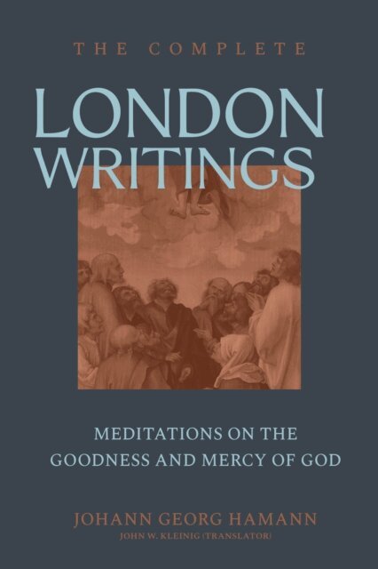 Johann Georg Hamann, Gene Edward Jr. Veith - Complete London Writings, E-bok. Tillgänglighet: Lägg i varukorg