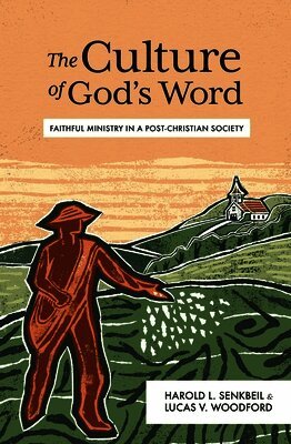 Culture of God's Word by Harold L. Senkbeil