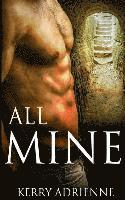 Kerry Adrienne - All Mine: 1Night Stand Collection, Häftad