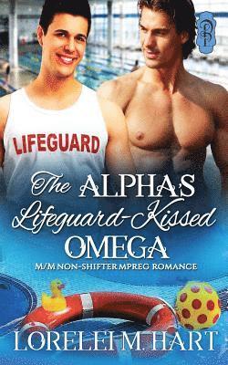 Lorelei M. Hart - The Alpha's Lifeguard- Kissed Omega: MM Non-Shifter Mpreg Romance, Häftad