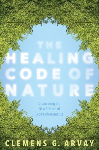 Clemens G. Arvay - Healing Code of Nature, E-bok