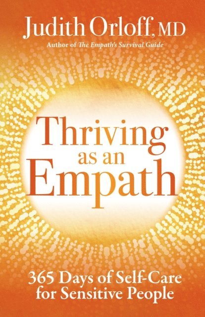 Judith Orloff - Thriving as an Empath, E-bok