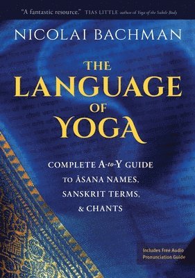 Nicolai Bachman - The Language of Yoga, Häftad