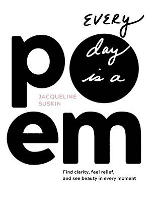 Jacqueline Suskin - Every Day Is a Poem, Häftad