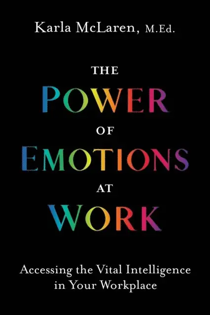 M.Ed. Karla McLaren - Power of Emotions at Work, E-bok. Tillgänglighet: Lägg i varukorg