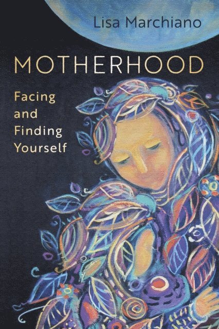LCSW Lisa Marchiano - Motherhood, E-bok. Tillgänglighet: Lägg i varukorg