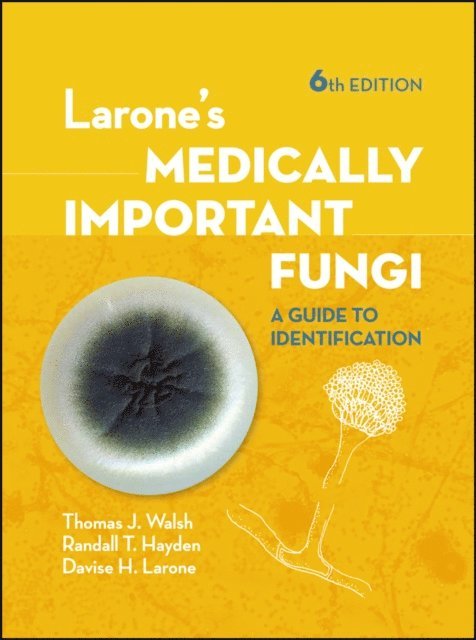 Davise H. Larone, Randall T. Hayden, Thomas J. Walsh - Larone's Medically Important Fungi, E-bok