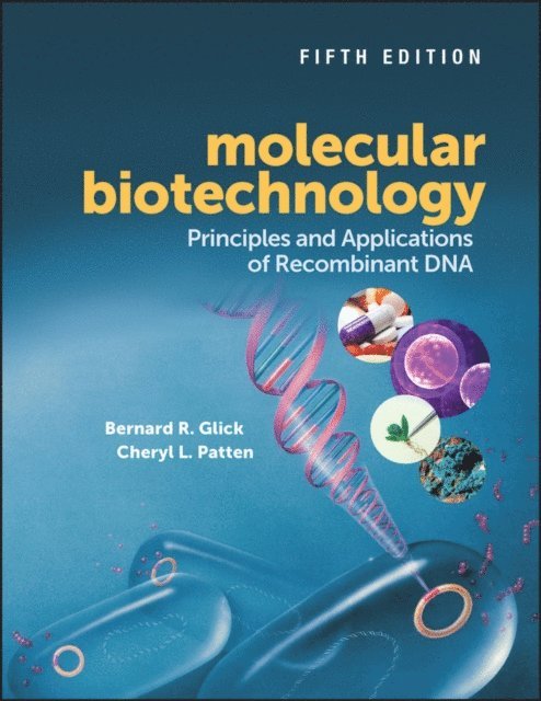 Cheryl L. Patten, Bernard R. Glick - Molecular Biotechnology, E-bok