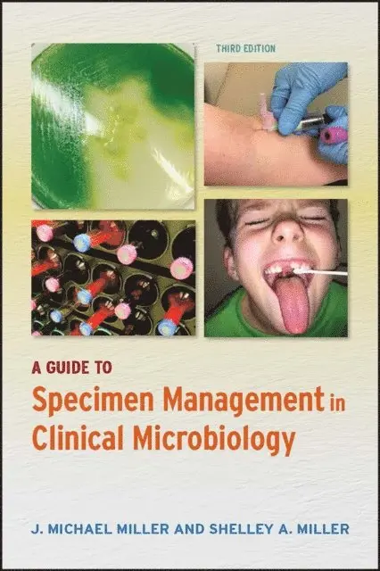 Shelley A. Miller, J. Michael Miller - Guide to Specimen Management in Clinical Microbiology, E-bok. Tillgänglighet: Lägg i varukorg