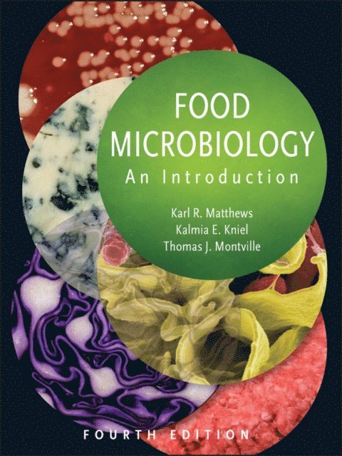 Thomas J. Montville, Kalmia E. Kniel, Karl R. Matthews - Food Microbiology, E-bok