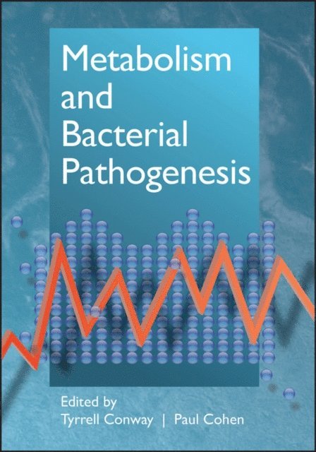 Paul S. Cohen, Tyrrell Conway - Metabolism and Bacterial Pathogenesis, E-bok