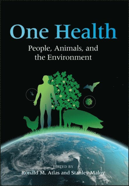Stanley Maloy, Ronald M. Atlas - One Health, E-bok
