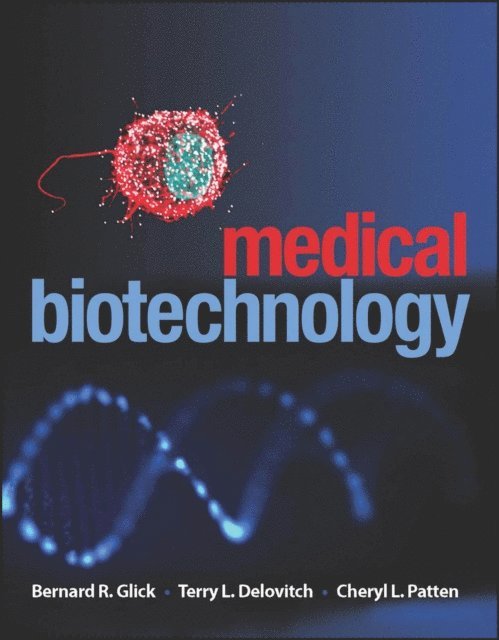 Terry L. Delovitch, Cheryl L. Patten, Bernard R. Glick - Medical Biotechnology, E-bok