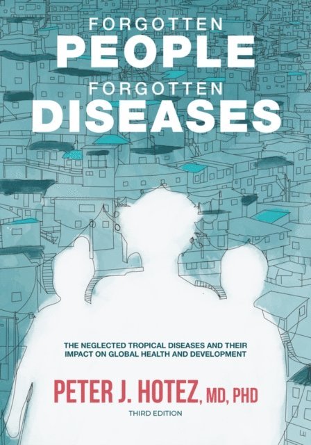 Peter J. Hotez - Forgotten People, Forgotten Diseases, E-bok