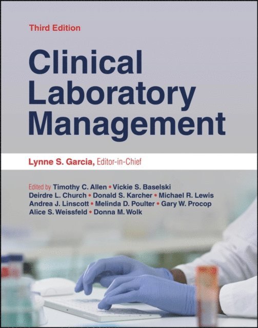 Donna M. Wolk, Alice S. Weissfeld, Gary W. Procop, Melinda D. Poulter, Andrea J. Linscott, Michael R. Lewis, Donald S. Karcher, Deirdre L. Church, Vickie S. Baselski, Timothy C. Allen - Clinical Laboratory Management, E-bok