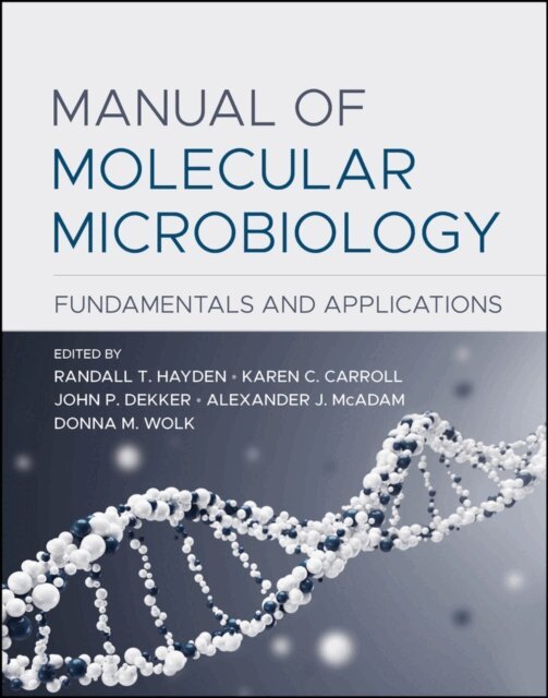 Donna M. Wolk, Alexander J. McAdam, John P. Dekker, Karen C. Carroll, Randall T. Hayden - Manual of Molecular Microbiology, E-bok. Tillgänglighet: Lägg i varukorg