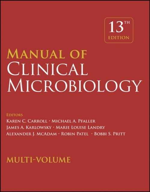 Bobbi S. Pritt, Robin Patel, Alexander J. McAdam, Marie L. Landry, James Karlowsky, Michael A. Pfaller, Karen C. Carroll - Manual of Clinical Microbiology, 4 Volume Set, E-bok