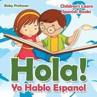 Hola! Yo Hablo Espanol Children's Learn Spanish Books