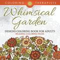 Whimsical Garden Designs Coloring Book For Adults - Relaxing Coloring Pages