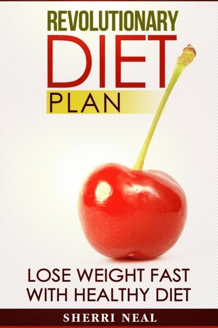 Sherri Neal - Revolutionary Diet Plan, E-bok