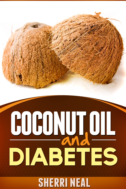Sherri Neal - Coconut Oil and Diabetes, E-bok