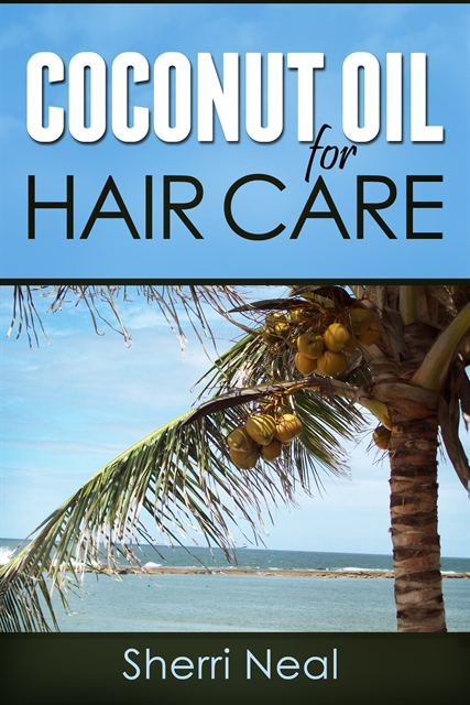 Sherri Neal - Coconut Oil For Hair Care, E-bok