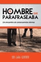 Luis Lara Gilberto - hombre que parafraseaba, Häftad. Tillgänglighet: Lägg i varukorg